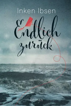 Buchcover: Endlich zurück von Inken Ibsen - Autorin aus dem Norden